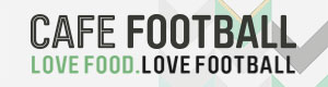 Cafe Football: Love Food - Love Football